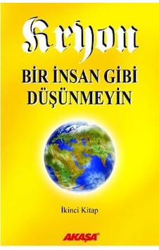 Bir İnsan Gibi Düşünmeyin-Kryon-2 - Lee Carroll - Akaşa Yayın