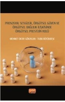 Prososyal Sessizlik, Örgütsel Güven Ve Örgütsel Bağlılık İlişk... Prososyal Sessizlik, Örgütsel Güven Ve Örgütsel Bağlılık İlişk...