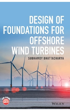 Design Of Foundations For Offshore Wind Turbines Design Of Foundations For Offshore Wind Turbines