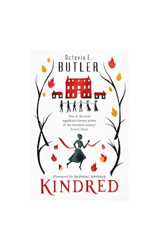 Kindred: The ground - breaking masterpiece - Octavia E. Butler - Headline Book Publishing Kindred: The ground - breaking masterpiece - Octavia E. Butler - Headline Book Publishing
