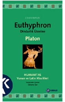 Euthyphron - Dindarlık Üzerine - Platon - Kabalcı Yayınevi Euthyphron - Dindarlık Üzerine - Platon - Kabalcı Yayınevi