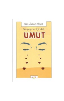 Gözyaşının İçindeki Umut - Evin Sudem Kaya - Ayata Gözyaşının İçindeki Umut - Evin Sudem Kaya - Ayata