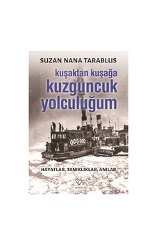 Kuşaktan Kuşağa Kuzguncuk Yolculuğum Kuşaktan Kuşağa Kuzguncuk Yolculuğum