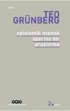 Epistemik Mantık Üzerine Bir Araştırma - Teo Grünberg - Yapı Kredi Yayınları Epistemik Mantık Üzerine Bir Araştırma - Teo Grünberg - Yapı Kredi Yayınları