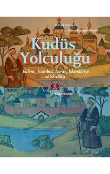 Kudüs Yolculuğu / Mihail Macarov 9786051051390 Kudüs Yolculuğu / Mihail Macarov 9786051051390