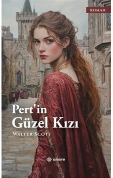 Perthin Güzel Kızı / Walter Scott Perthin Güzel Kızı / Walter Scott