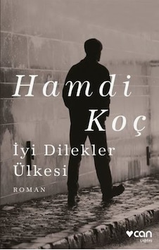 İyi Dilekler Ülkesi - Hamdi Koç - Can Yayınları İyi Dilekler Ülkesi - Hamdi Koç - Can Yayınları