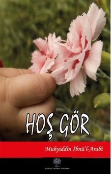 Hoş Gör - Muhyiddin İbnü'l Arabi - Platanus Publishing Hoş Gör - Muhyiddin İbnü'l Arabi - Platanus Publishing