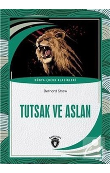 Tutsak ve Aslan Dünya Çocuk Klasikleri 7-12 Yaş / George Ber... Tutsak ve Aslan Dünya Çocuk Klasikleri 7-12 Yaş / George Ber...