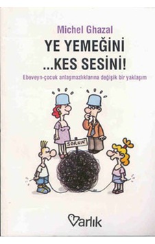 Ye Yemeğini Kes Sesini - Michel Ghazal - Varlık Yayınları Ye Yemeğini Kes Sesini - Michel Ghazal - Varlık Yayınları