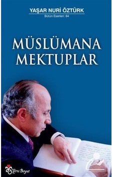 Müslümana Mektuplar / Prof. Dr. Yaşar Nuri Öztürk 9789756779880 Müslümana Mektuplar / Prof. Dr. Yaşar Nuri Öztürk 9789756779880