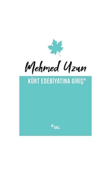 Kürt Edebiyatına Giriş - Mehmed Uzun - Sel Yayıncılık