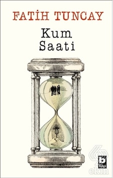 Kum Saati - Fatih Tuncay - Bilgi Yayınevi Kum Saati - Fatih Tuncay - Bilgi Yayınevi