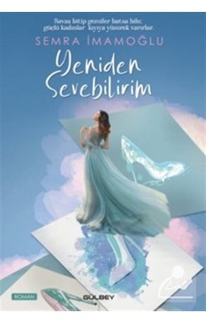 Yeniden Sevebilirim - Semra İmamoğlu - Gülbey Yayınları