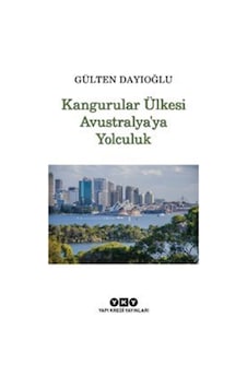 Kangurular Ülkesi Avustralya'ya Yolculuk / Gülten Dayıoğlu