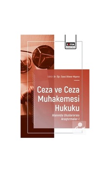 Ceza Ve Ceza Muhakemesi Hukuku Alanında Uluslararası Araştırma... Ceza Ve Ceza Muhakemesi Hukuku Alanında Uluslararası Araştırma...