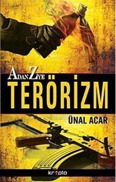 A'dan Z'ye Terörizm - Ünal Acar - Kripto A'dan Z'ye Terörizm - Ünal Acar - Kripto
