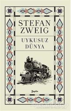 Uykusuz Dünya - Stefan Zweig - Zeplin Kitap Uykusuz Dünya - Stefan Zweig - Zeplin Kitap