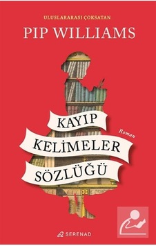 Kayıp Kelimeler Sözlüğü - Pip Williams - Serenad Kayıp Kelimeler Sözlüğü - Pip Williams - Serenad