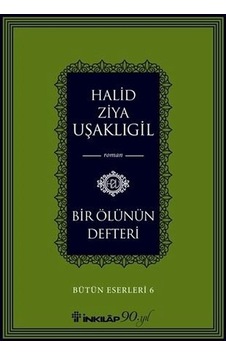 Bir Ölünün Defteri - Halid Ziya Uşaklıgil - İnkılap Kitabevi Bir Ölünün Defteri - Halid Ziya Uşaklıgil - İnkılap Kitabevi