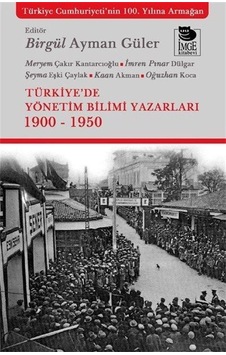Türkiye'de Yönetim Bilimi Yazarları 1900 - 1950- İmge Kitabevi Türkiye'de Yönetim Bilimi Yazarları 1900 - 1950- İmge Kitabevi
