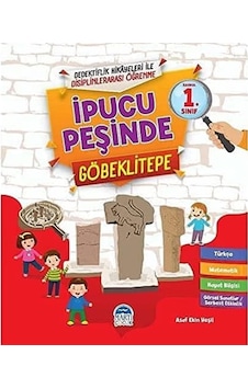 İpucu Peşinde Göbeklitepe - 1. Sınıf İpucu Peşinde Göbeklitepe - 1. Sınıf