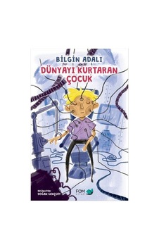 Dünyayı Kurtaran Çocuk Dünyayı Kurtaran Çocuk
