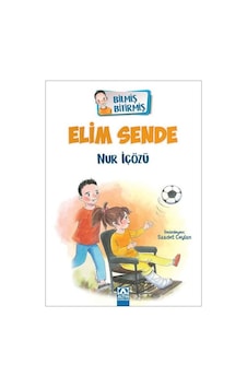 Elim Sende - Bilmiş Bitirmiş - Nur İçözü - Altın Kitaplar Elim Sende - Bilmiş Bitirmiş - Nur İçözü - Altın Kitaplar