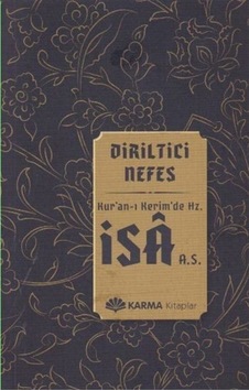 Hz. İsa - Diriltici Nefes Kuran-ı Kerim'de - Ömer Ahmed Ömer - Karma Kitaplar Hz. İsa - Diriltici Nefes Kuran-ı Kerim'de - Ömer Ahmed Ömer - Karma Kitaplar