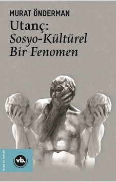Utanç : Sosyo Kültürel Bir Fenomen - Murat Önderman - VakıfBank Kültür Yayınları Utanç : Sosyo Kültürel Bir Fenomen - Murat Önderman - VakıfBank Kültür Yayınları
