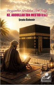 Peygamber Sevdalısı İlim Aşığı Hz. Abdullah İbn Mes'ud R.a. ... Peygamber Sevdalısı İlim Aşığı Hz. Abdullah İbn Mes'ud R.a. ...