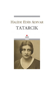 Halide Edip Adıvar Tatarcık Halide Edip Adıvar Tatarcık