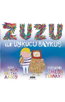 Zuzu ile Uykucu Baykuş - Görkem Kantar Arsoy - Yapı Kredi Yayınları Zuzu ile Uykucu Baykuş - Görkem Kantar Arsoy - Yapı Kredi Yayınları