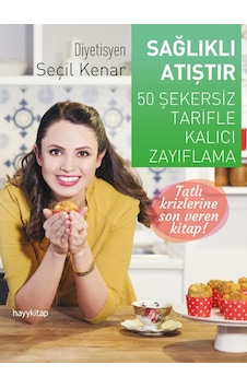 Sağlıklı Atıştır - Seçil Kenar - Hayykitap Sağlıklı Atıştır - Seçil Kenar - Hayykitap