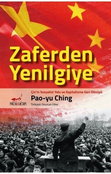 Zaferden Yenilgiye: Çin'in Sosyalist Yolu ve Kapitalizme Geri ... Zaferden Yenilgiye: Çin'in Sosyalist Yolu ve Kapitalizme Geri ...