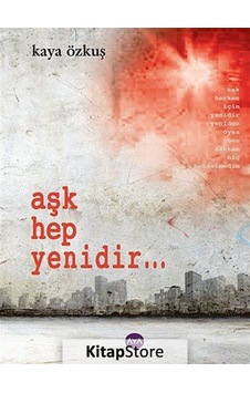 Aşk Hep Yenidir... - Kaya Özkuş - AYA Aşk Hep Yenidir... - Kaya Özkuş - AYA