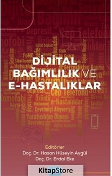 Dijital Bağımlılık ve E - Hastalıklar- Nobel Akademik Yayıncılık Dijital Bağımlılık ve E - Hastalıklar- Nobel Akademik Yayıncılık