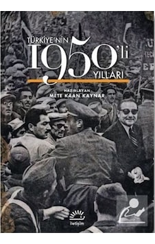 Türkiye'Nin 1950'Li Yılları (Ciltli) / Mete Kaan Kaynar 9789750526312
