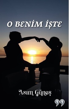 O Benim İşte - Asım Güneş - Doksan Dokuz Yayınları