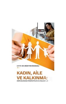 Kadın Aile Ve Kalkınma & Disiplinlerarası Perspektifler Ve Uyg... Kadın Aile Ve Kalkınma & Disiplinlerarası Perspektifler Ve Uyg...