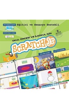 Okul Öncesi ve İlkokul İçin Scratch JR-Eğitici ve Senaryo Destekli - Avcı Ufuk Yılmaz - Abaküs Kitap Okul Öncesi ve İlkokul İçin Scratch JR-Eğitici ve Senaryo Destekli - Avcı Ufuk Yılmaz - Abaküs Kitap