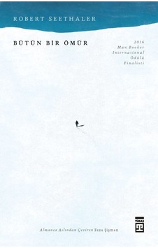 Bütün Bir Ömür - Robert Seethaler / Timaş Yayınları Bütün Bir Ömür - Robert Seethaler / Timaş Yayınları