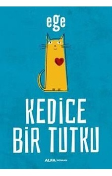 Kedice Bir Tutku - Ege - Alfa Yayıncılık