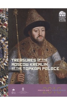 Treasures Of The Moscow Kremlin At The Topkapı Palace 172777291 Treasures Of The Moscow Kremlin At The Topkapı Palace 172777291