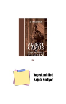 Albert Camus Ve Başkaldırma Felsefesi + Yapışkanlı Not Kağıdı Albert Camus Ve Başkaldırma Felsefesi + Yapışkanlı Not Kağıdı