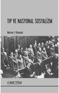 Tıp ve Nasyonal Sosyalizm - Werner F. Kümmel - Betim Tıp ve Nasyonal Sosyalizm - Werner F. Kümmel - Betim