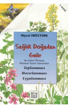 Sağlık Doğadan Gelir - Niyazi Eröztürk - Anahtar Kitaplar