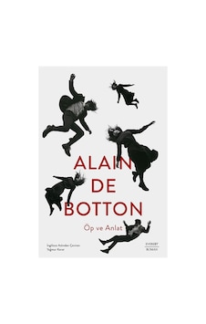 Öp Ve Anlat / Alain De Botton Öp Ve Anlat / Alain De Botton