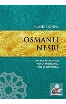 Klasik Dönem Osmanlı Nesri / Prof. Dr. Ahmet Kartal