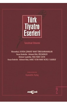 Türk Tiyatro Eserleri 2-Tanzimat Dönemi - Gıyasettin Aytaş - Akçağ Yayınları Türk Tiyatro Eserleri 2-Tanzimat Dönemi - Gıyasettin Aytaş - Akçağ Yayınları